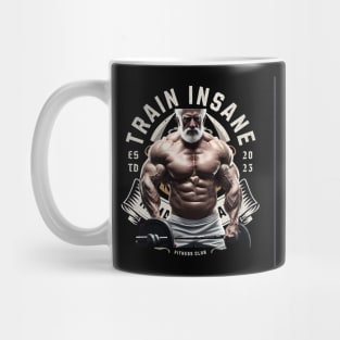 Train Insane or Remain the Same (senior muscles) Mug